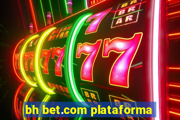 bh bet.com plataforma